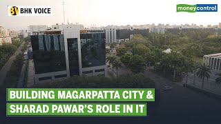 BHK Voice  Building Magarpatta City And Sharad Pawars Role In It [upl. by Eadas]