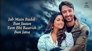 Baarish Ban Jaana  New song  Payal Dev Stebin Ben  Hina Khan amp Shaheer Sheikh  Kunaal Vermaa [upl. by Piggy]