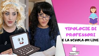 TIPOLOGIE DI PROFESSORI E SCUOLA ON LINE 👨🏻‍💻👩🏼‍💻 [upl. by Llerrud]