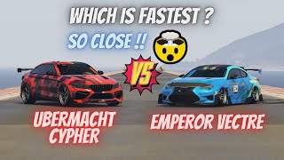 Ubermacht Cypher Vs Emperor Vectre  Drag Race  Which is Fastest  Los Santos Tuners DLC [upl. by Nhguahs]