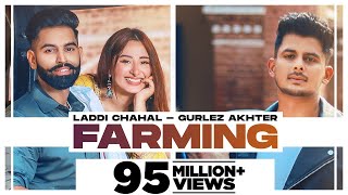 Farming  Laddi Chahal ft Parmish Verma amp Mahira  Gurlej Akhtar Desi Crew  New Punjabi Songs 2021 [upl. by Bega]