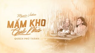 Quách Phú Thành  Mắm Kho Quê Nhà  Official Music Video [upl. by Hares]