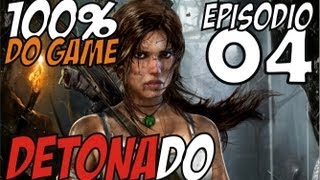 Tomb Raider 2013 Detonado  Episódio 04 100 do Game [upl. by Ayet]