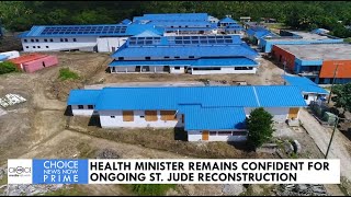 HEALTH MINISTER HON MOSES JN BAPTISTE REMAINS CONFIDENT FOR ONGOING ST JUDE RECONSTRUCTION [upl. by Arreic]