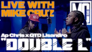 AP Chris X QTD Lisandro  Double L  Live With Mike Cruz [upl. by Enalda]