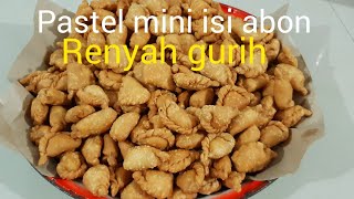 RESEP PASTEL MINI ISI ABON TEPUNG 1 KILO TANPA TELUR HASILNYA RENYAH GURIH [upl. by Atiner586]