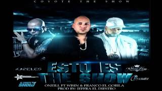 ONeill Ft Wisin y Franco El Gorila  Esto Es The Show [upl. by Enowtna]