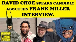 DAVID CHOE Tells Us About Meeting and Interviewing FRANK MILLERAnd So Much More [upl. by Diao897]