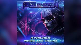 Hyparex  Whips amp Chainz [upl. by Moraj]