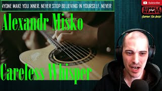 Alexandr Misko Careless Whisper  Reaction [upl. by Ahsirhcal518]