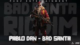 Pablo Dan  Bad Santa Official Audio  Bad Santa Riddim [upl. by Crary525]