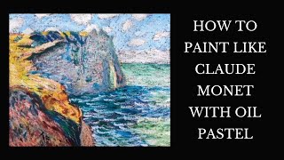 How to Paint Like Claude Monet  Impressionist Art Tutorial  Oil Pastel [upl. by Le80]