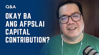 Okay Ba Ang AFPSLAI Capital Contribution [upl. by Levitt]