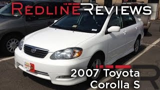 2007 Toyota Corolla S Review Walkaround Start Up Test Drive [upl. by Ttennaej]