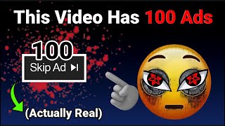 This Video Has 100 Ads 🔥 [upl. by Ahseined965]