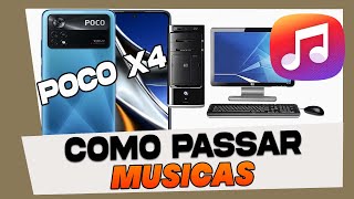 Como Passar Musicas do PC Para o Xiaomi Poco X4 [upl. by Castle]