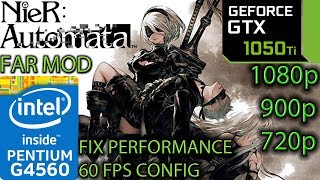 NieR Automata FAR MOD  GTX 1050 ti  60 FPS Config  G4560  1080p  900p  720p [upl. by Aarika]