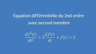 Équation différentielle du 2nd ordre avec second membre constant [upl. by Aihtiekal]