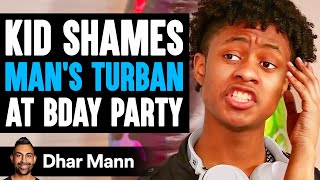 KID SHAMES Man In TURBAN AT BDay Party What Happens Next Is Shocking  Dhar Mann [upl. by Aner189]