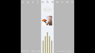 Sweet dreams by Carl wheezer [upl. by Asilanom]