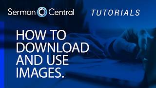 How to download and use Images  Tutorial Video  SermonCentral [upl. by Boor]