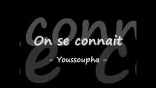 On se connait  Youssoupha  Paroles [upl. by Ecadnak]