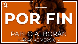 KARAOKE Por Fin  Pablo Alboran [upl. by Solitta761]