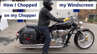 How I Chopped my Windscreen on my Chopper [upl. by Rovaert315]