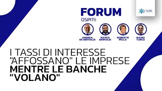 CNPR Forum  I tassi di interesse quotaffossanoquot le imprese mentre le banche quotvolanoquot [upl. by Shulamith91]