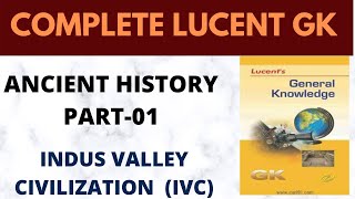 COMPLETE LUCENT GK  ANCIENT HISTORY  IVC INDUS VALLEY CIVILIZATION SSC  ALL GOVERNEMNT EXAM [upl. by Nylsaj798]