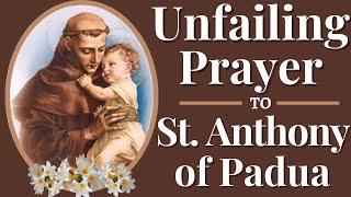 St Anthony Prayer  The Unfailing Prayer to St Anthony of Padua the Miracle Worker [upl. by Urias]