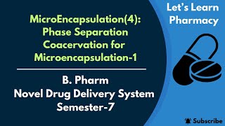 Phase Separation Coacervation for MicroEncapsulation1  B Pharm  NDDS Semester7 [upl. by Sanson]