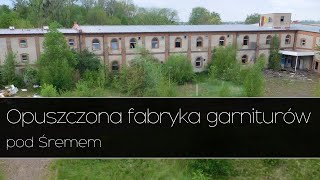 Opuszczona fabryka garniturów quotSunset Suitsquot  pod Śremem Urbex Urban Exploration [upl. by Rabaj]