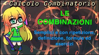 Calcolo Combinatorio LE COMBINAZIONI semplici e con ripetizione [upl. by Michon]