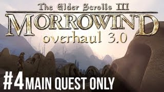 Morrowind  Lets Play ► 4 Overhaul 30 Main Quest Only 1080p HD [upl. by Noonberg]