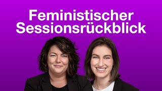 Feministischer Sessionsrückblick Von Sicherheitsfragen Menschenrechten und Ticketfluten [upl. by Eldredge465]