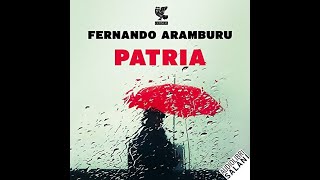 PATRIA  AUDIOLIBRO DE FERNANDO ARANBURU [upl. by Learsiy802]