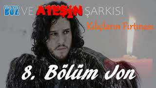 8 Bölüm Jon  Kılıçların Fırtınası  Buz Ve Ateşin Şarkısı Sesli Kitap Game of Thrones 3Kitap [upl. by Mauldon]