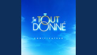 Jai tout donné [upl. by Nanek]