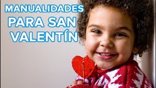 7 Manualidades para San Valentín  Día de los enamorados con niños [upl. by Anaerdna157]