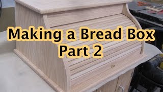 Making a Bread Box Part 2 [upl. by Akiram90]