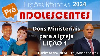 EBD Dons Ministeriais para a Igreja  Lição 1 Preadolescentes EBD 3 Trimestre 2024 [upl. by Nollie845]