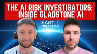 Episode 35 TRAILER “The AI Risk Investigators Inside Gladstone AI Part 1” For Humanity Podcast [upl. by Roter]