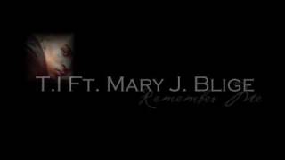 TI Feat Mary J Blige  Remember Me  Lyrics [upl. by Nylimaj14]