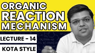 Organic Reaction Mechanism  L14  Chaitanya Sir  DexterChem [upl. by Eelloh]