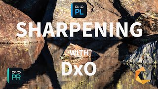 Ultimate Guide to Image Sharpening with DxO [upl. by Deloria779]