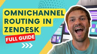 Zendesk Omnichannel Routing  A Comprehensive Guide 👀 [upl. by Elysha]