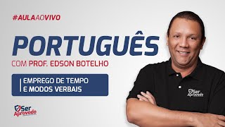 EMPREGO DE TEMPO E MODOS VERBAIS PORTUGUÊS P CONCURSOS  PROF EDSON BOTELHO [upl. by Adlesirc]