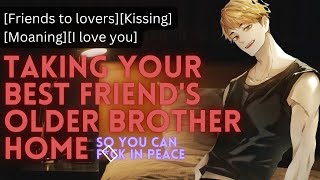 Taking Your Best Friends Older Brother Home M4A ASMRKissingMoaningFriends to lovers [upl. by Adnof]