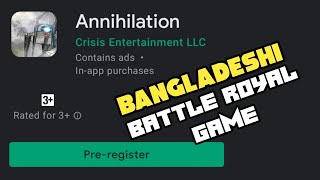 Annihilation Bangladeshi Game Preregistation on Playstore Now BD Battle Royal Game [upl. by Lebar644]